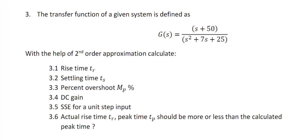 [Solved]: 3. The transfer function of a given system is de