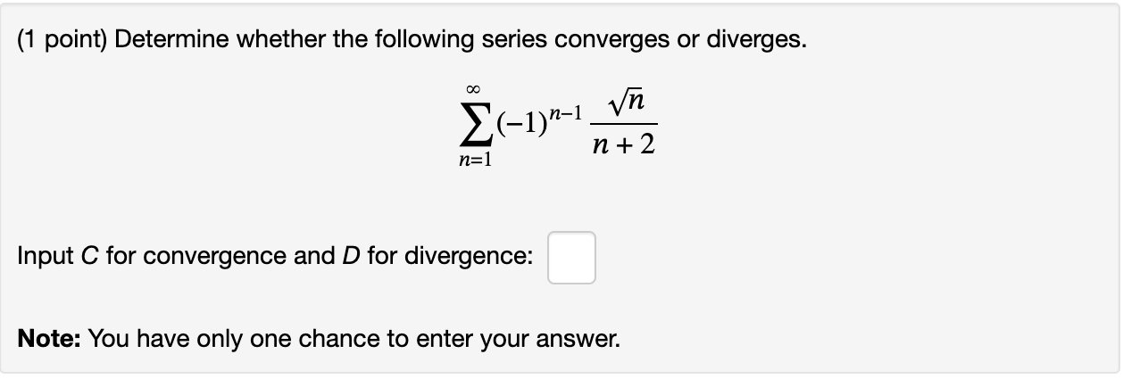 Solved (1 ﻿point) ﻿Determine Whether The Following Series | Chegg.com