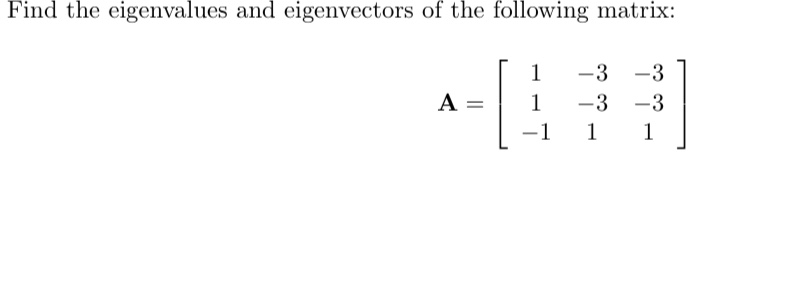 find the eigenvalues and eigenvectors of the matrix 1 1 3