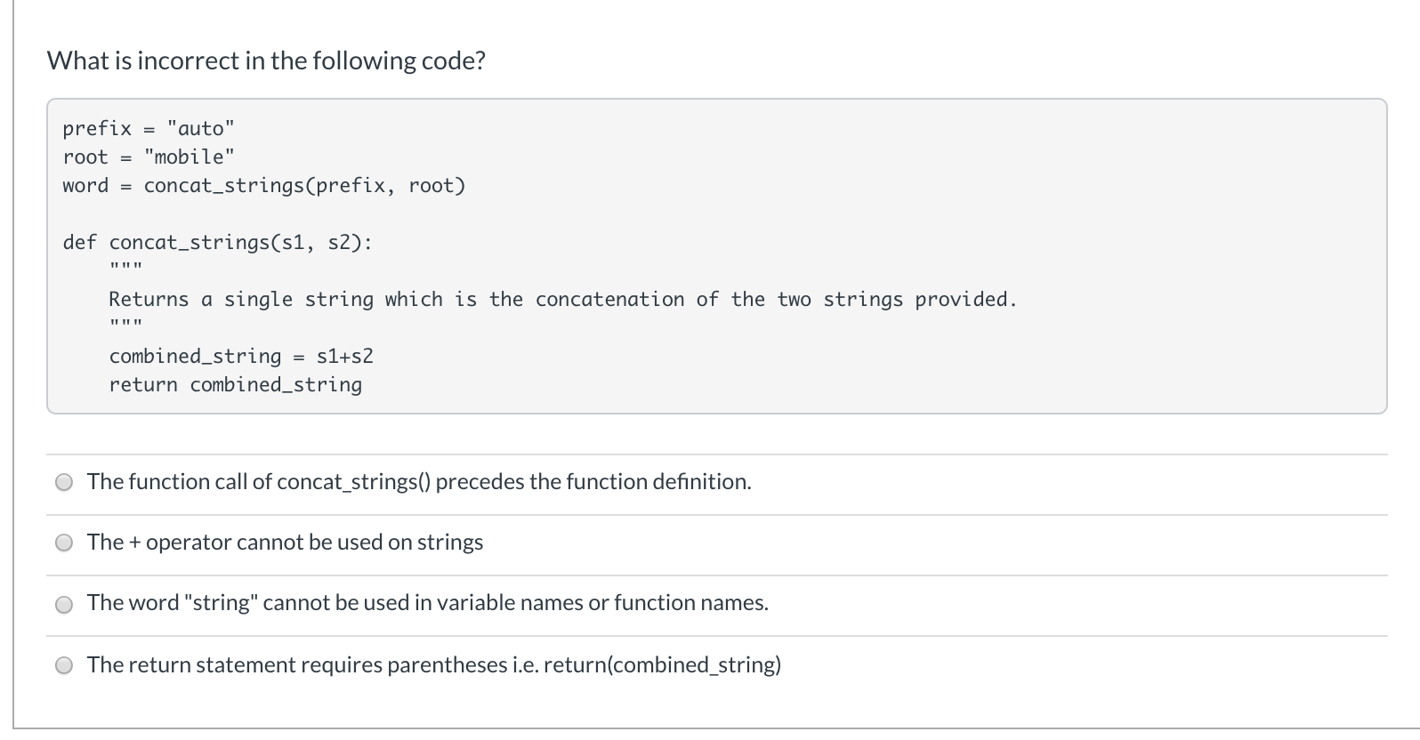 What is incorrect in the following code? prefix = auto root = mobile word = concat_strings (prefix, root) def concat_stri