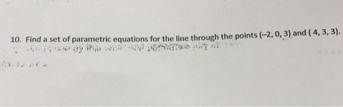 Solved Find a set of parametric equations for the line | Chegg.com