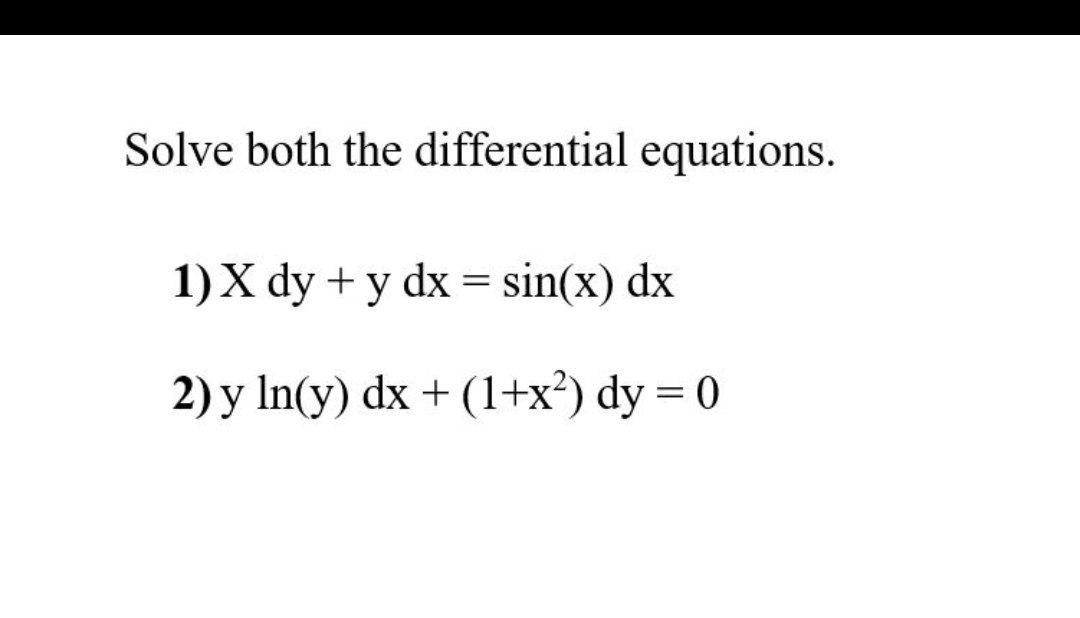 Solved Solve both the differential equations. 1) X dy + y dx | Chegg.com
