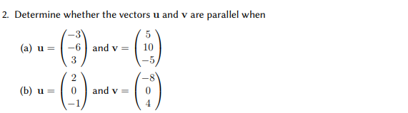 Solved 2. Determine whether the vectors u and v are parallel | Chegg.com