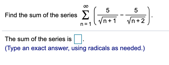 Find The Sum Of The Series Summation From N Equals 1 Chegg Com