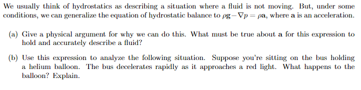 Solved We usually think of hydrostatics as describing a | Chegg.com