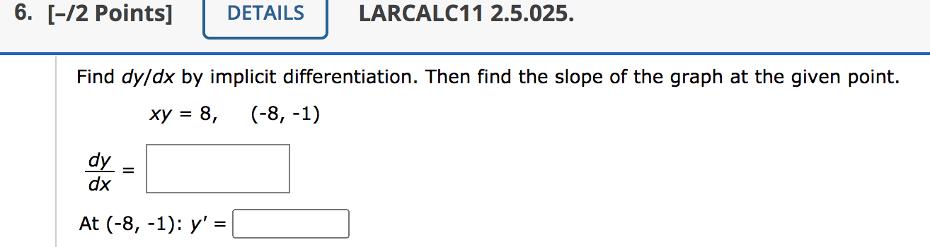 Solved 6. [-/2 Points] DETAILS LARCALC11 2.5.025. Find dy/dx | Chegg.com
