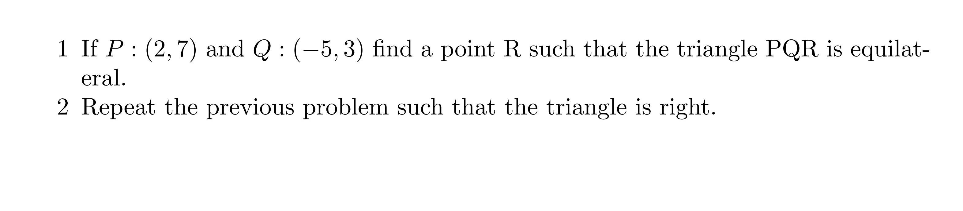 Solved 1 If P:(2,7) and Q:(−5,3) find a point R such that | Chegg.com