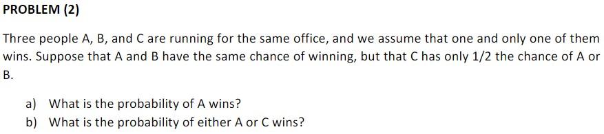 Solved Three people A, B, and C are running for the same | Chegg.com