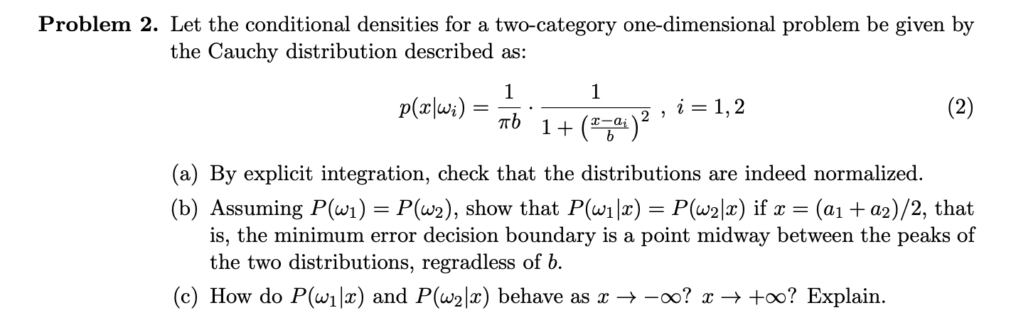 Solved Problem 2. Let the conditional densities for a | Chegg.com