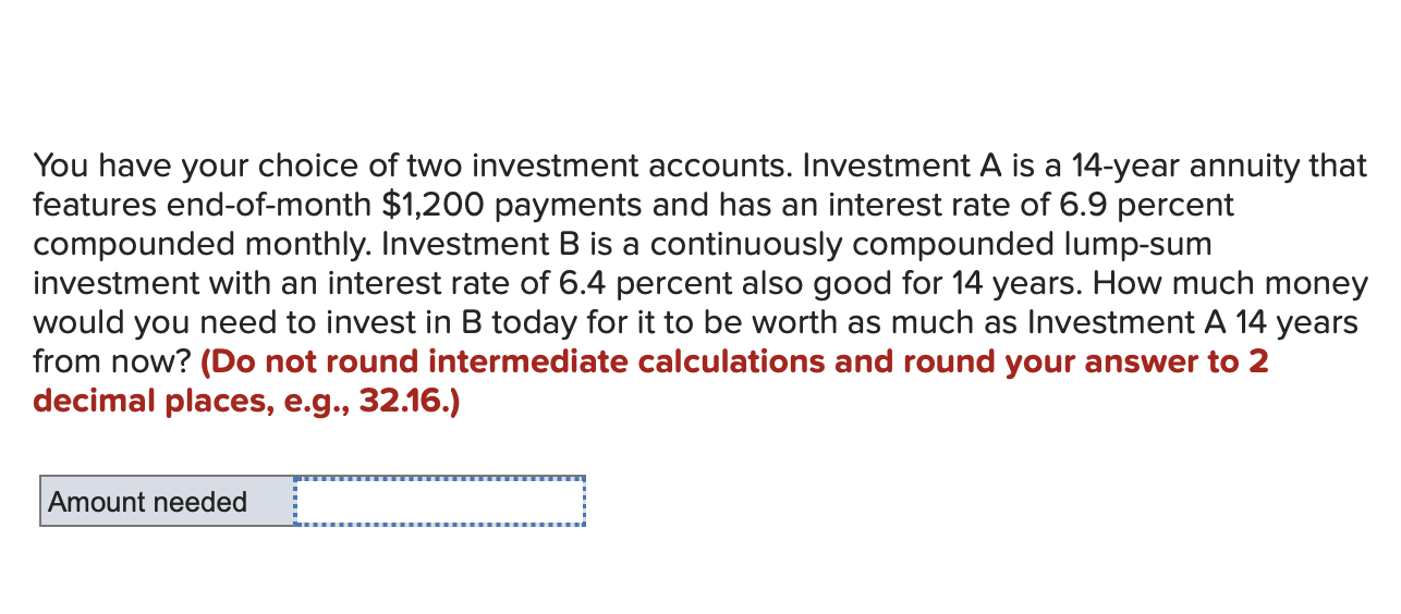Solved You have your choice of two investment accounts. | Chegg.com
