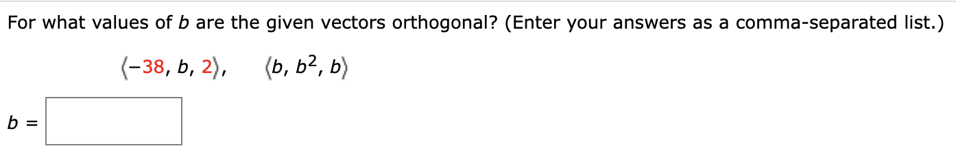 Solved For What Values Of B Are The Given Vectors | Chegg.com