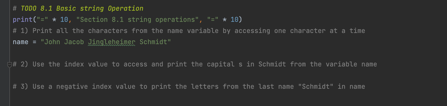 Solved # TODO 8.1 Basic string Operation print("=" * 10, | Chegg.com