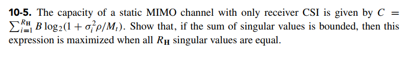 Solved 10-5. The capacity of a static MIMO channel with only | Chegg.com
