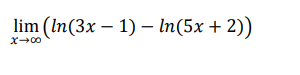 Solved lim (In (3x - 1) - ln(5x + 2)) x →∞0 | Chegg.com