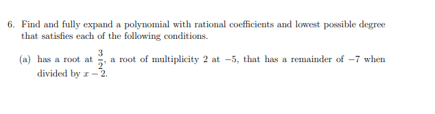 Solved 6. Find and fully expand a polynomial with rational | Chegg.com