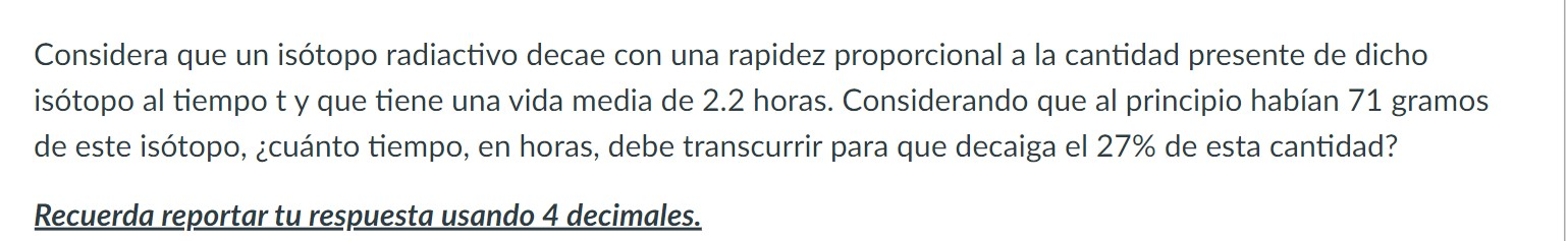 Considera que un isótopo radiactivo decae con una rapidez proporcional a la cantidad presente de dicho isótopo al tiempo t y