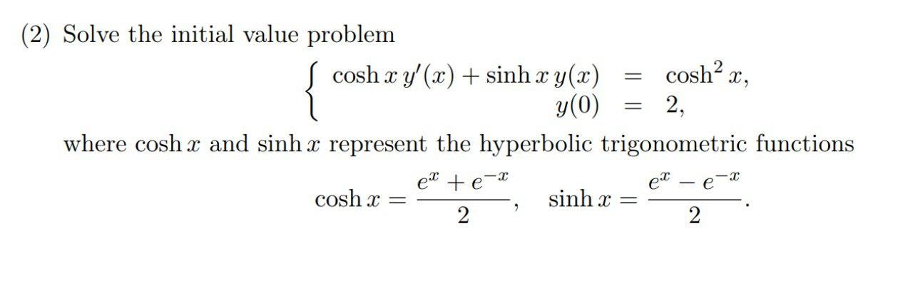 Solved coshax, (2) Solve the initial value problem ſ cosh x | Chegg.com