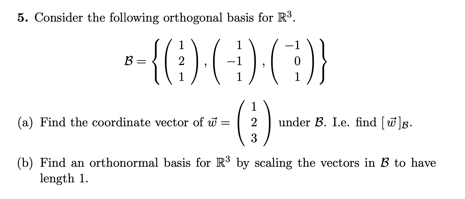 Solved 5. Consider the following orthogonal basis for R3.