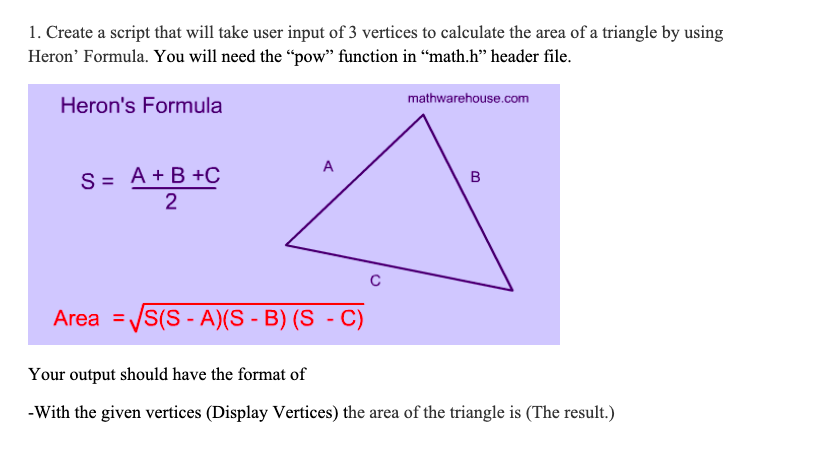 Solved 1 Create Script Take User Input 3 Vertices Calculate Area Triangle Using Heron Formula Nee Q Solved 1 Create Script Take User Input 3 Vertices Calculate Area Triangle Using Heron Formula Nee Q