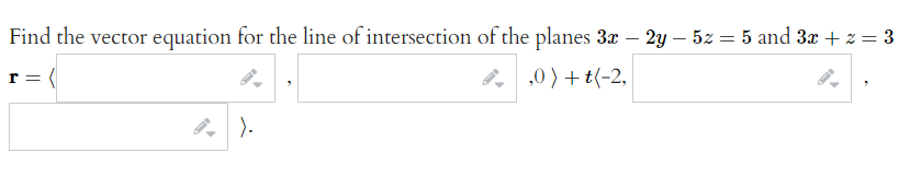 Solved Find the vector equation for the line of intersection | Chegg.com