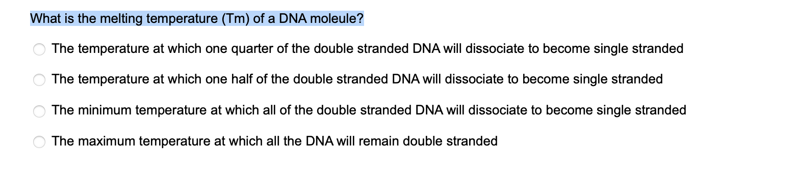 Solved What is the melting temperature (Tm) of a DNA | Chegg.com