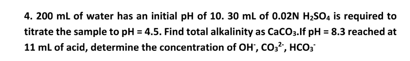 Solved 4. 200 mL of water has an initial pH of 10. 30 mL of | Chegg.com