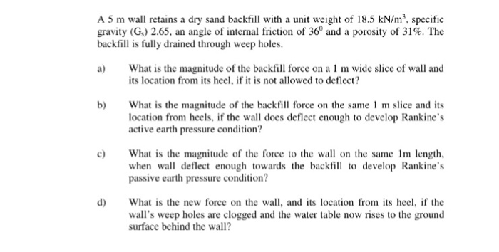 Solved A 5 m wall retains a dry sand backfill with a unit | Chegg.com