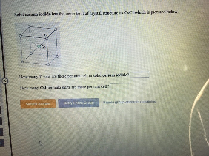 Solved Solid cesium iodide has the same kind of crystal | Chegg.com