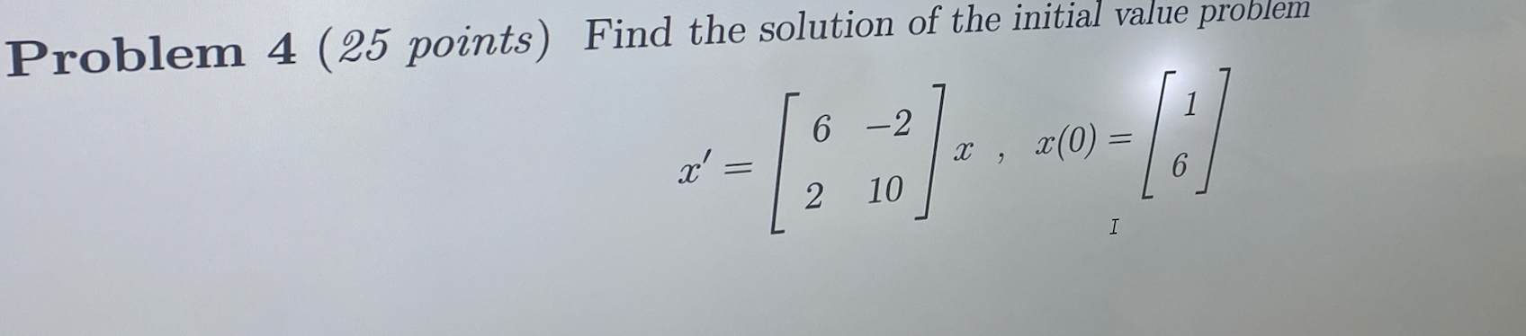 Solved Problem 4 (25 Points) Find The Solution Of The | Chegg.com