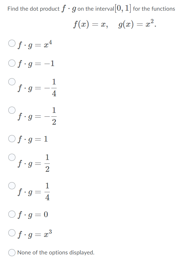 Solved Find the dot product f ·g on the interval[0, 1] for