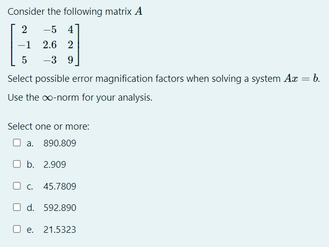 Solved Consider the following matrix A ⎣⎡2−15−52.6−3429⎦⎤ | Chegg.com