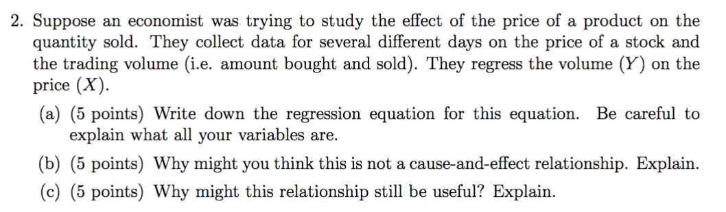 Solved 2. Suppose an economist was trying to study the | Chegg.com