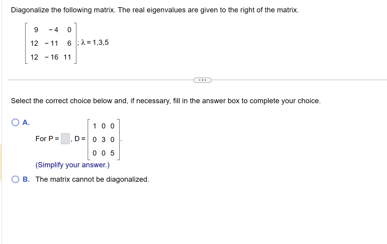 Solved Diagonalize the following matrix. The real | Chegg.com