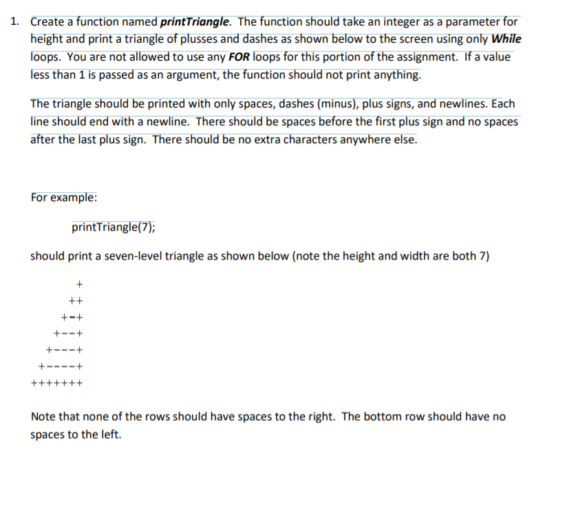 Solved 1. Create a function named printTriangle. The | Chegg.com