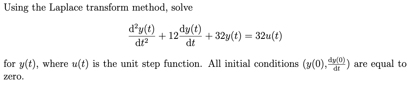 Solved Using the Laplace transform method, solve | Chegg.com