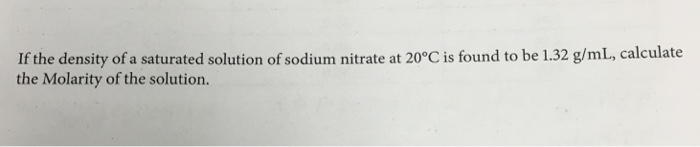 Solved If the density of a saturated solution of sodium | Chegg.com