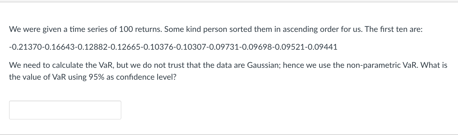 Solved We were given a time series of 100 returns. Some kind | Chegg.com
