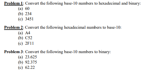 Solved Problem 1: Convert the following base-10 numbers to | Chegg.com