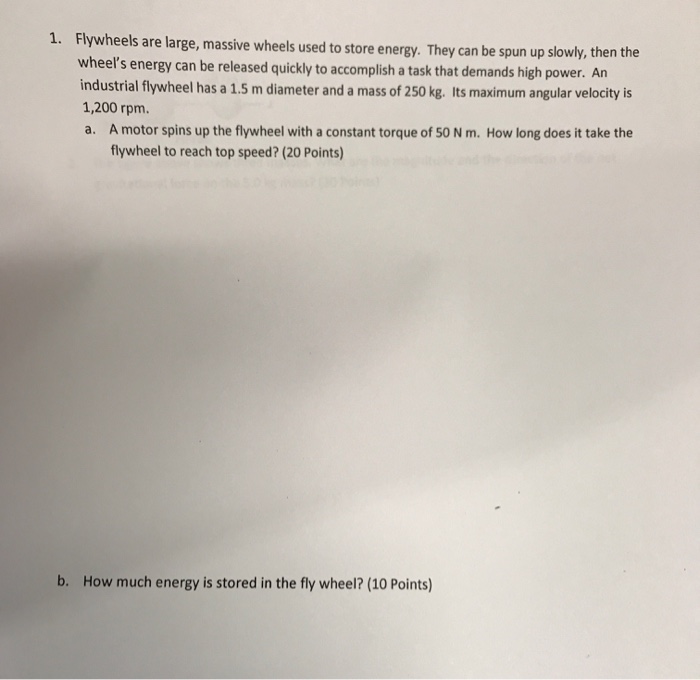 Solved Flywheels are large, massive wheels used to store