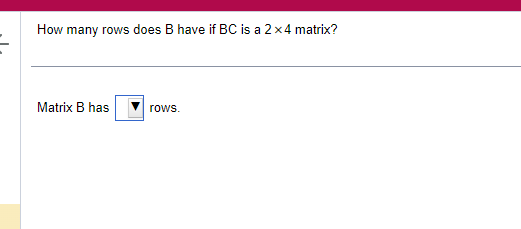 Solved How Many Rows Does B Have If BC Is A 2×4 Matrix? | Chegg.com