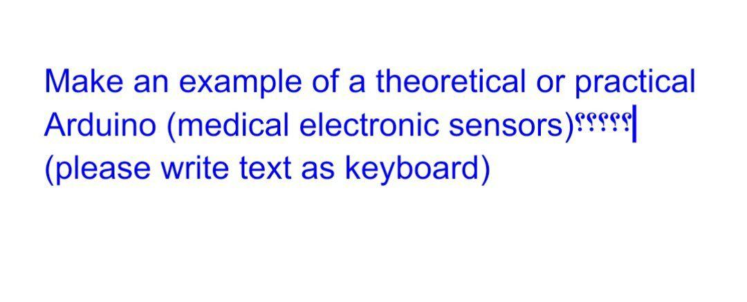 Solved Make an example of a theoretical or practical Arduino | Chegg.com