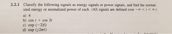 Solved 2.2.1 Classify the following signals as energy | Chegg.com