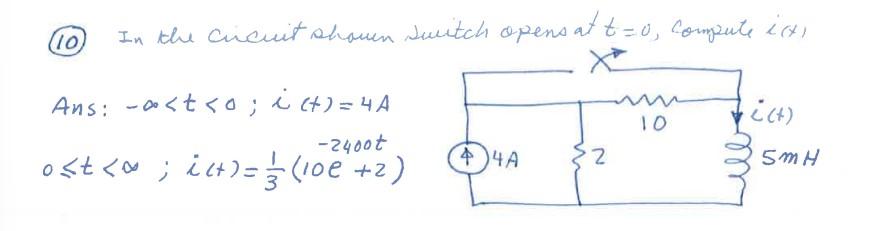 Solved (10) In the circuit shown switch opens at t=0, | Chegg.com