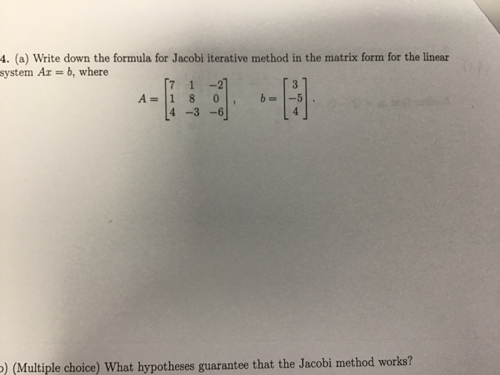 Solved 4. (a) Write down the formula for Jacobi iterative | Chegg.com