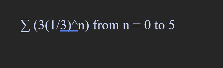 Solved ∑(3(1/3)∧n) from n=0 to 5 | Chegg.com