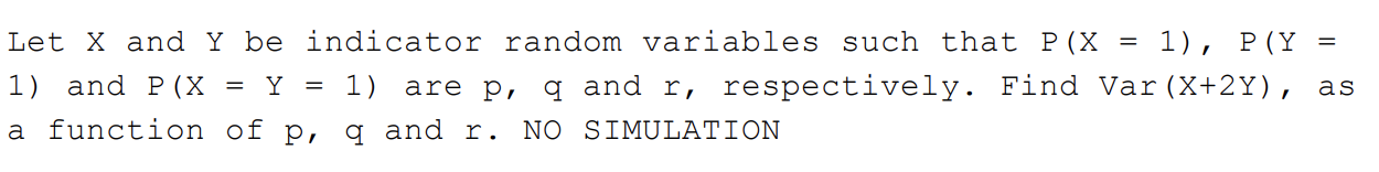 Solved Let X and Y be indicator random variables such that P | Chegg.com