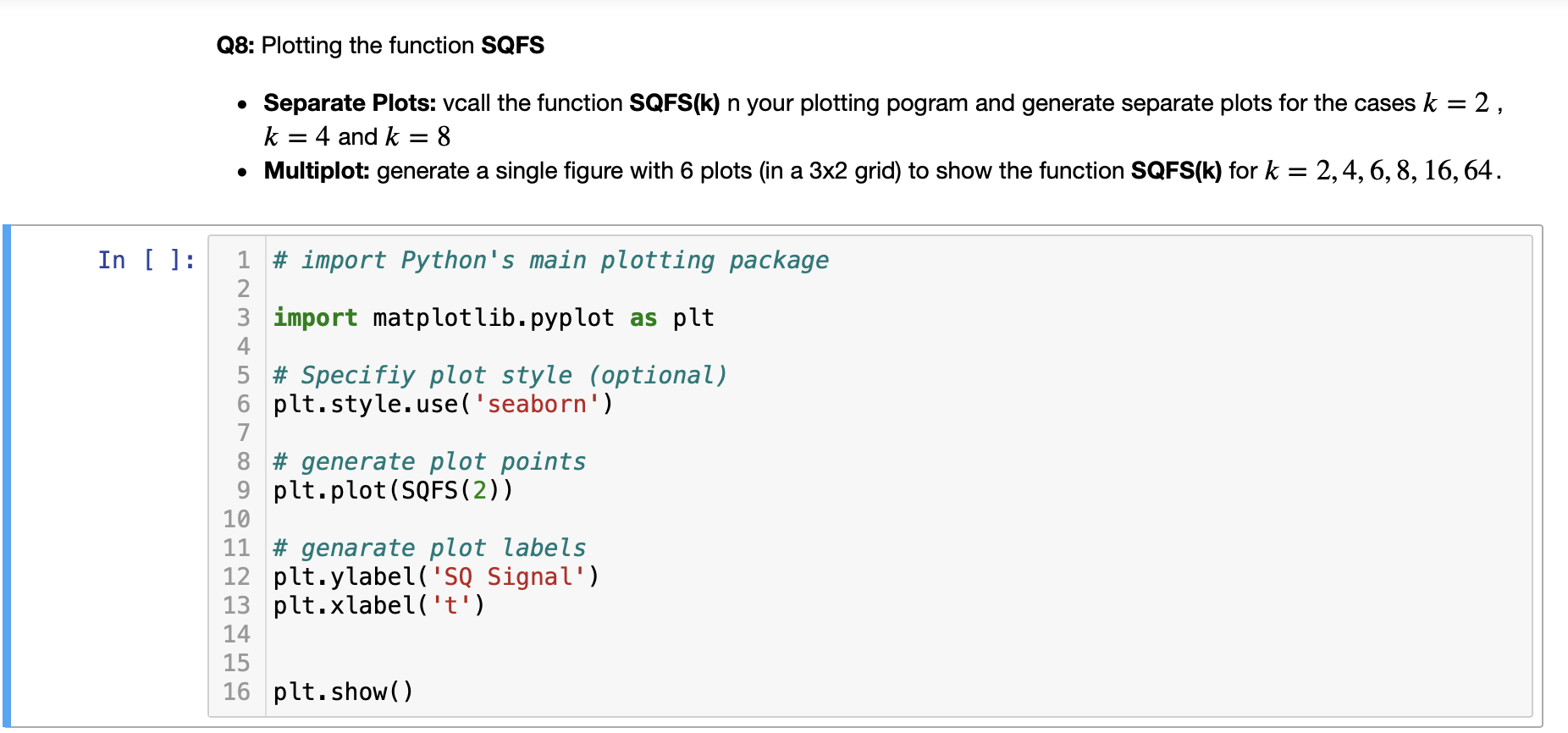 Solved Q6: Building on the code you developed so far, write | Chegg.com
