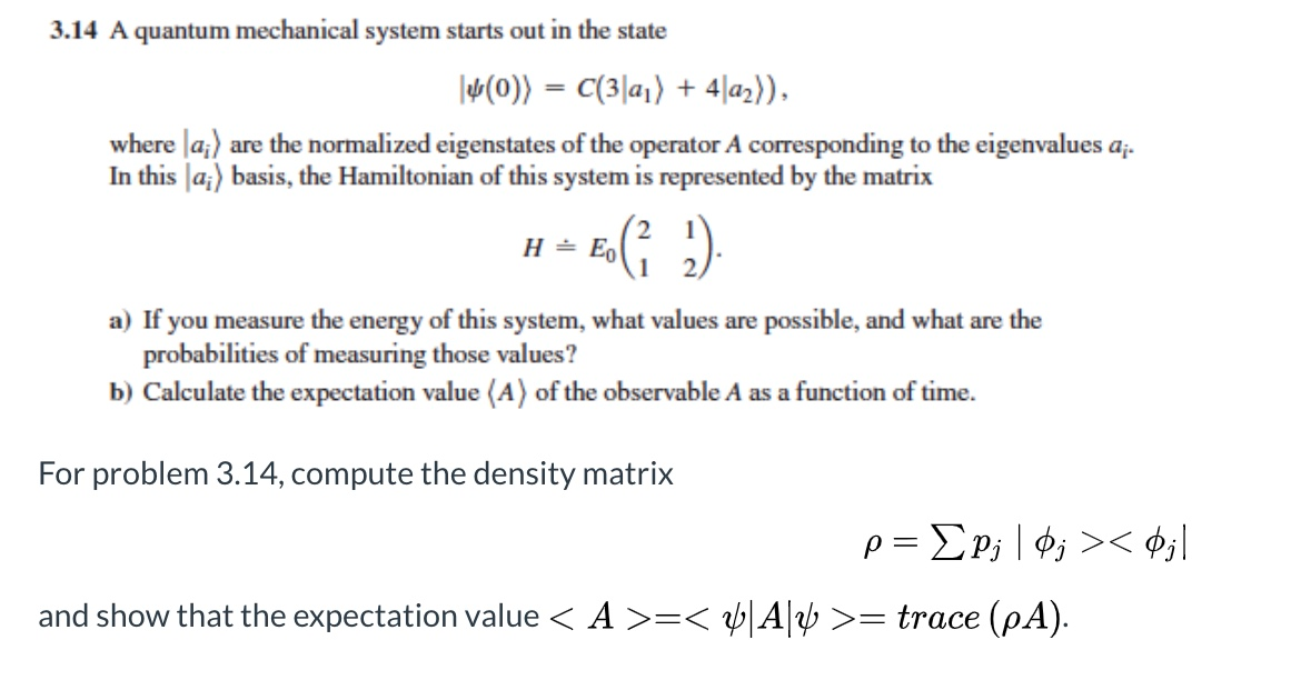 Solved 3.14 A quantum mechanical system starts out in the | Chegg.com
