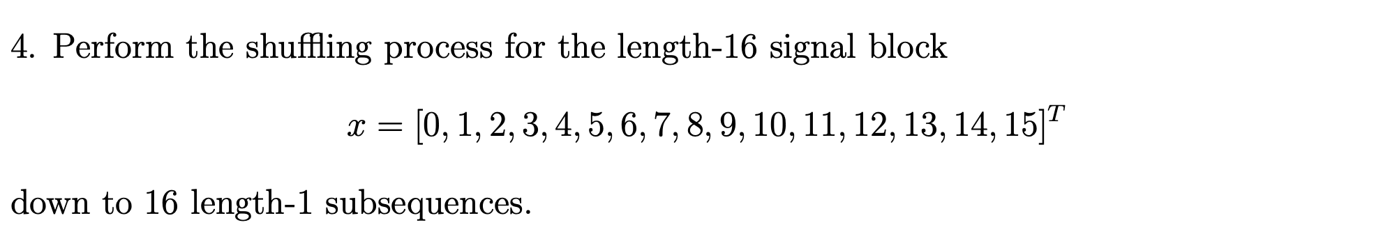 4. Perform the shuffling process for the length-16 | Chegg.com