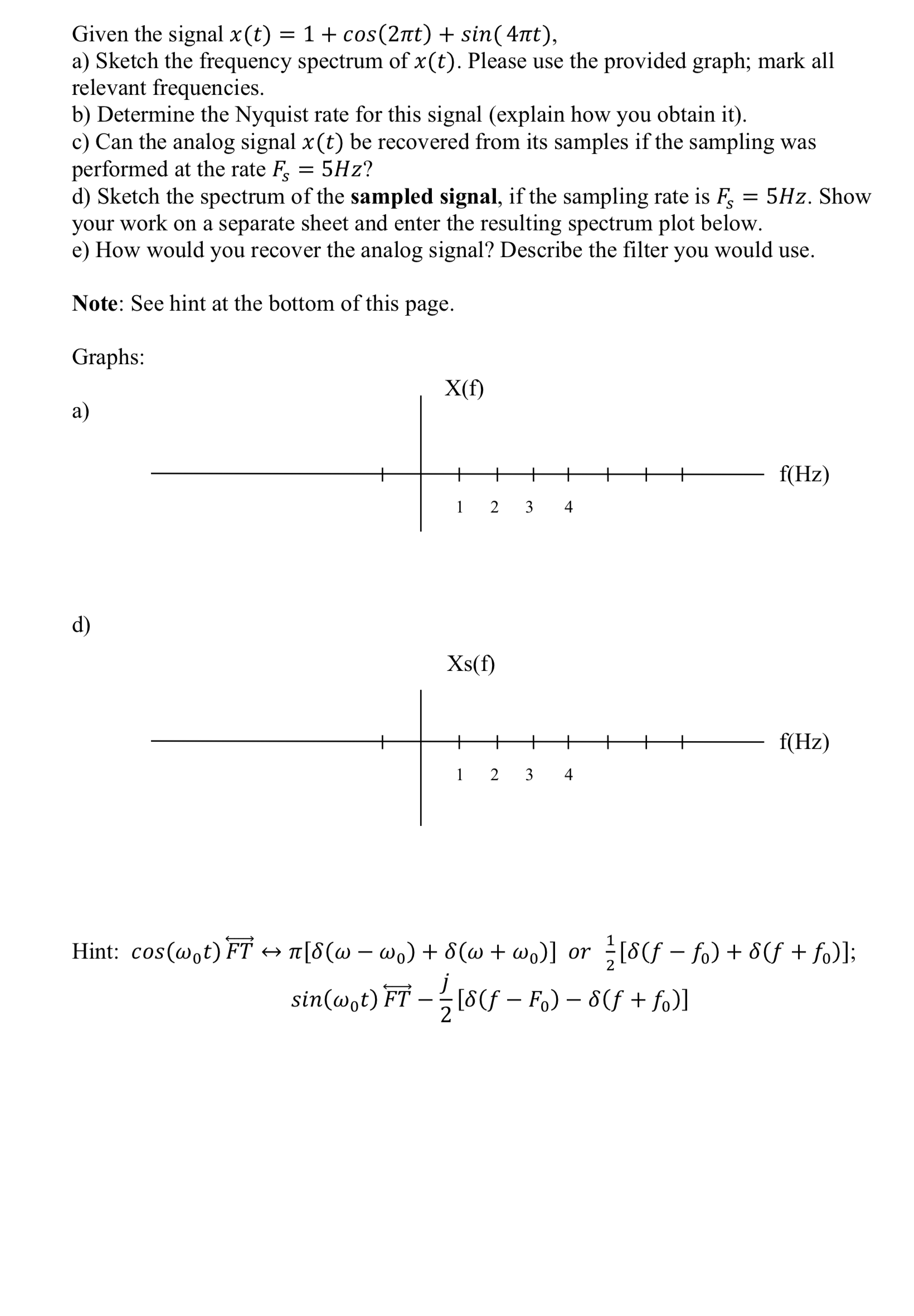 Given the signal x(t)=1+cos(2πt)+sin(4πt),ax(t).